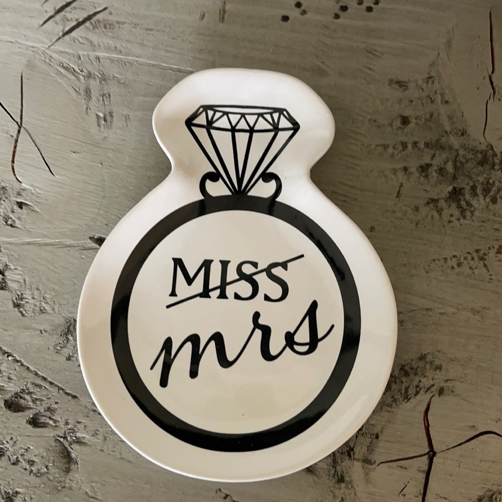 Ring dish. Miss to Mrs